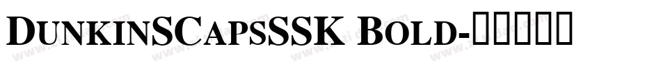 DunkinSCapsSSK Bold字体转换